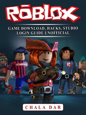 Roblox Game Download, Hacks, Studio Login Guide Unofficial - Audiobook